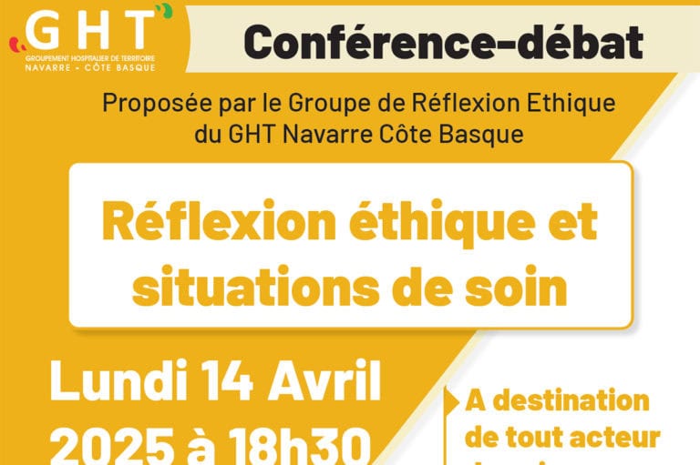 Groupe de réflexion éthique du GHT Navarre Côte Basque : conférence-débat « réflexion éthique et situations de soin » lundi 14 avril 18h30